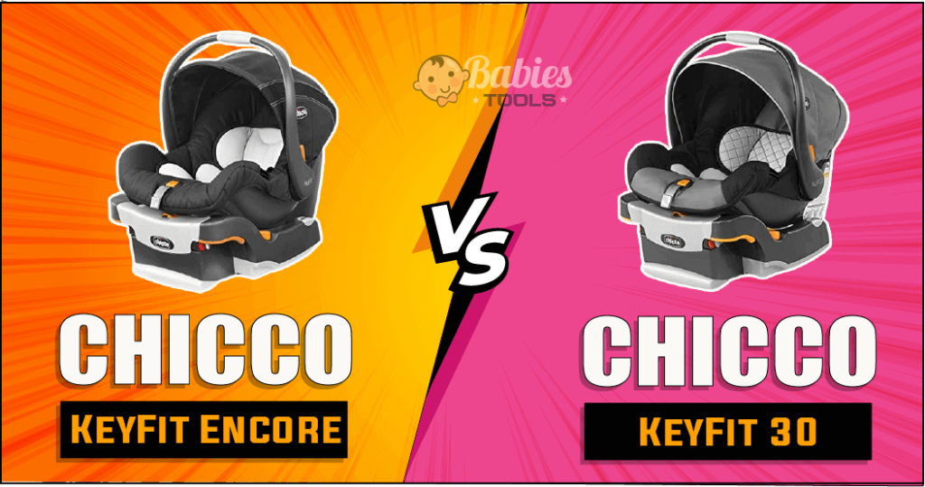 Chicco KeyFit Encore vs KeyFit 30