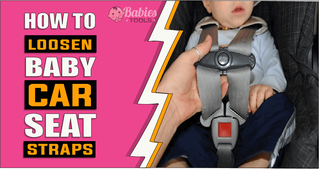 How To Loosen Baby Car Seat Straps