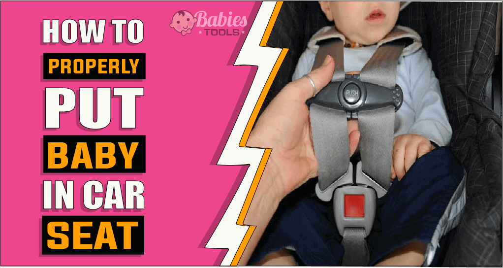 How To Properly Put Baby In Car Seat