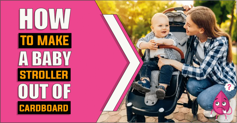 How To Make A Baby Stroller Out Of Cardboard | The Guide For All